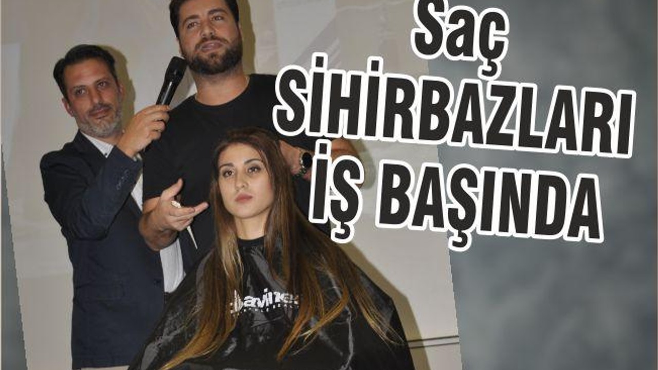 SAÇ SİHİRBAZLARI İŞ BAŞINDA