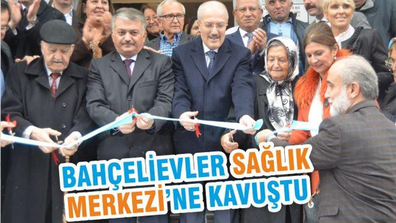 BAHÇELİEVLER SAĞLIK MERKEZİ’NE KAVUŞTU