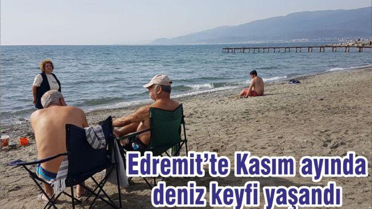 Edremit’te Kasım ayında deniz keyfi yaşandı