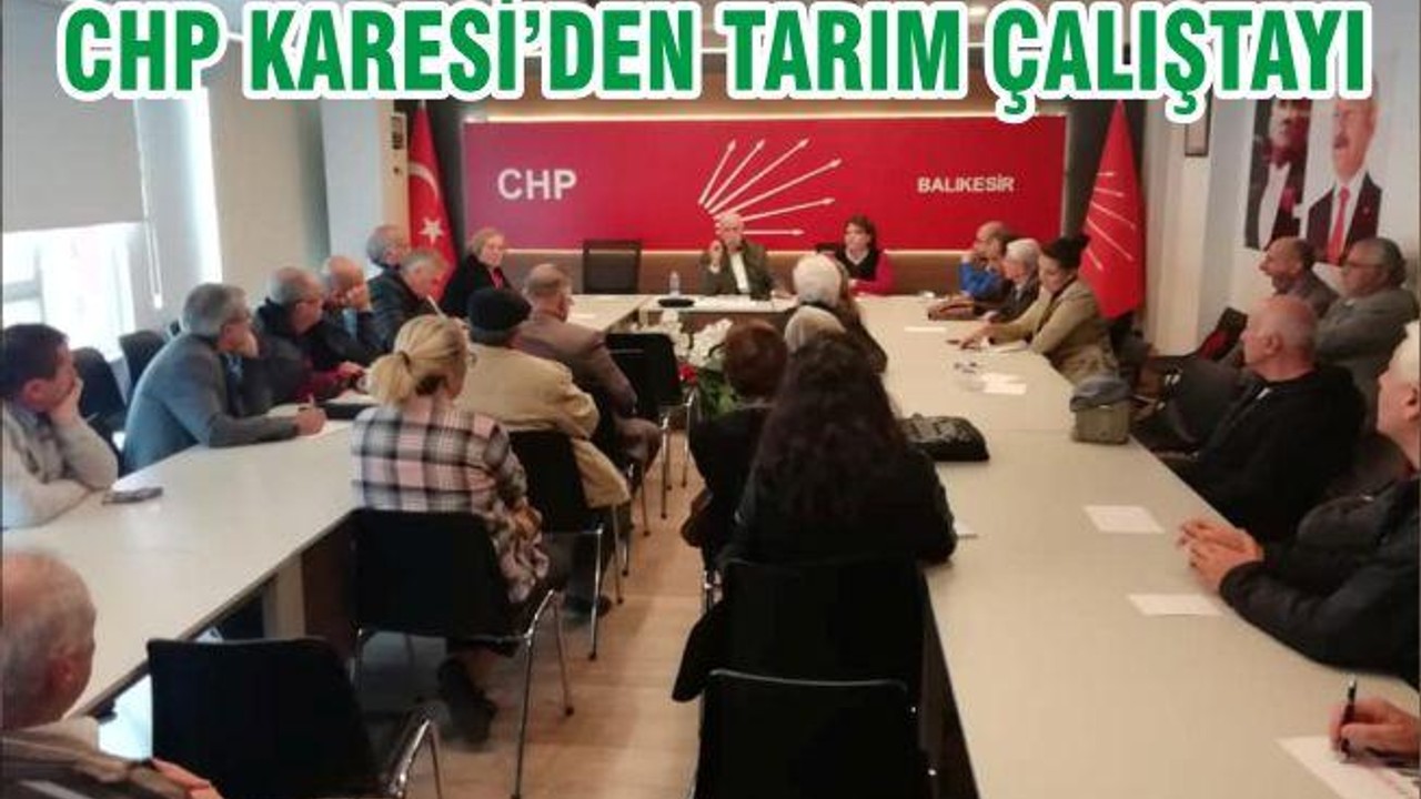 CHP KARESİ’DEN TARIM ÇALIŞTAYI