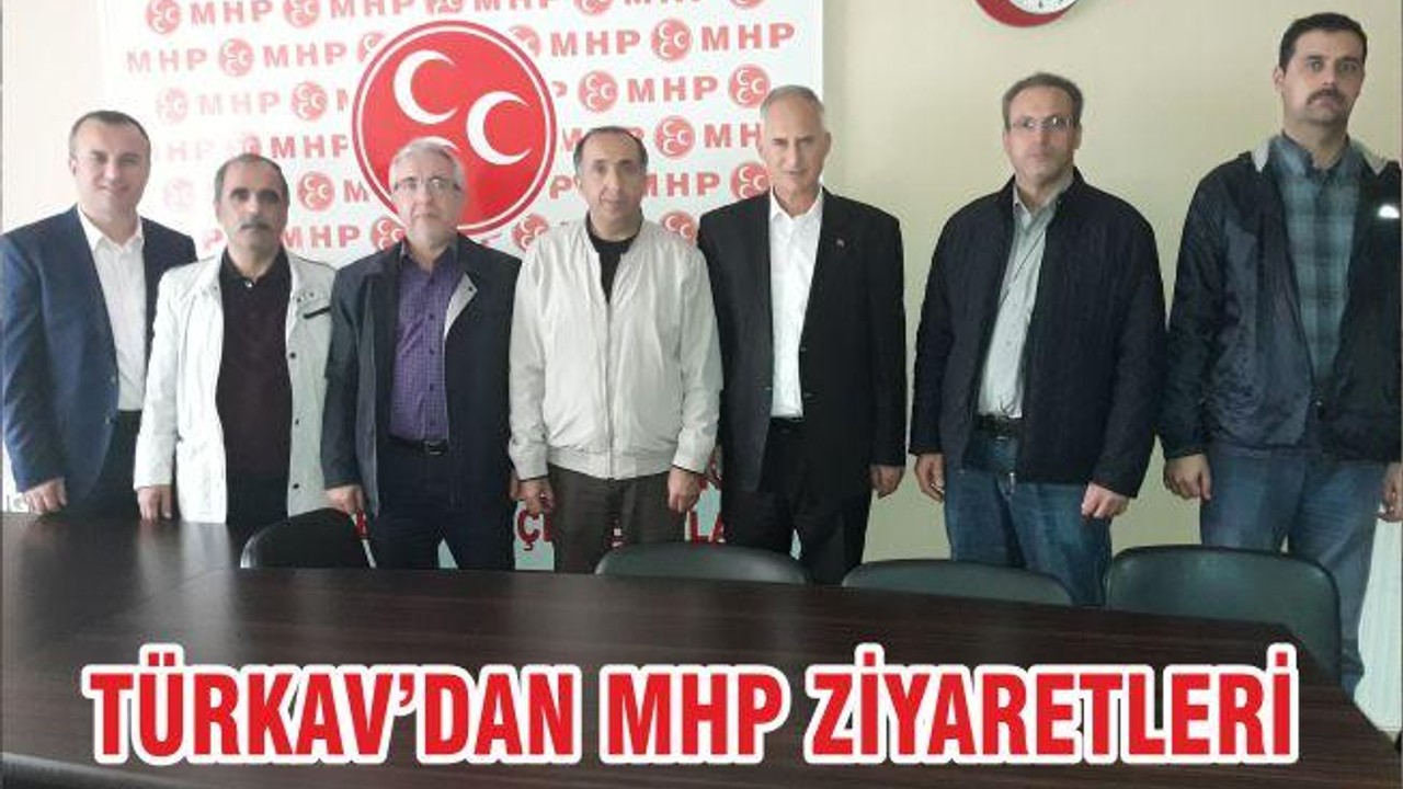 TÜRKAV’DAN MHP ZİYARETLERİ