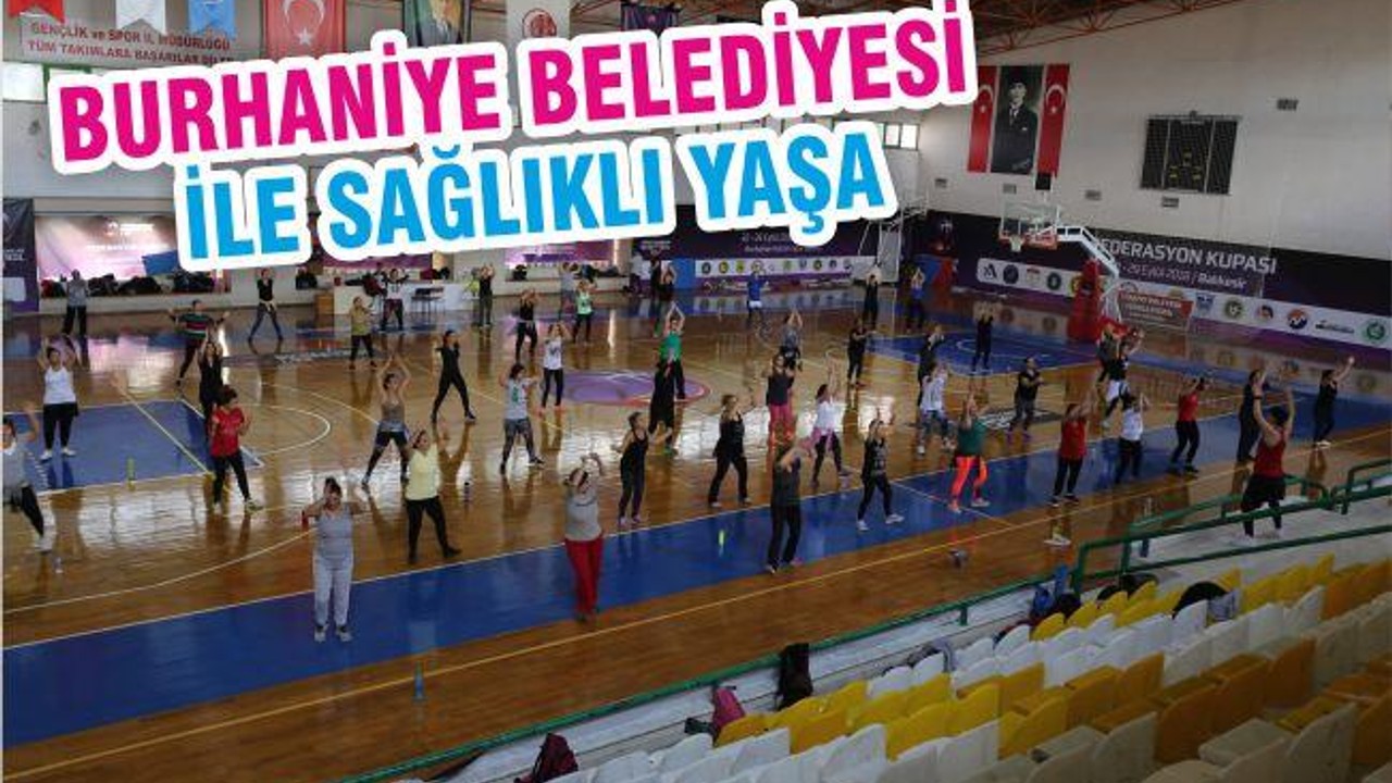 BURHANİYE BELEDİYESİ İLE SAĞLIKLI YAŞA