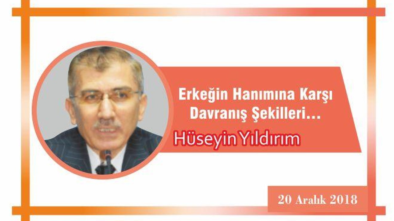 Erkeğin Hanımına Karşı Davranış Şekilleri…