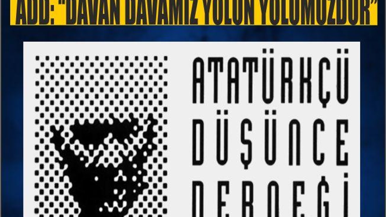 ADD: ‘‘DAVAN DAVAMIZ YOLUN YOLUMUZDUR’’
