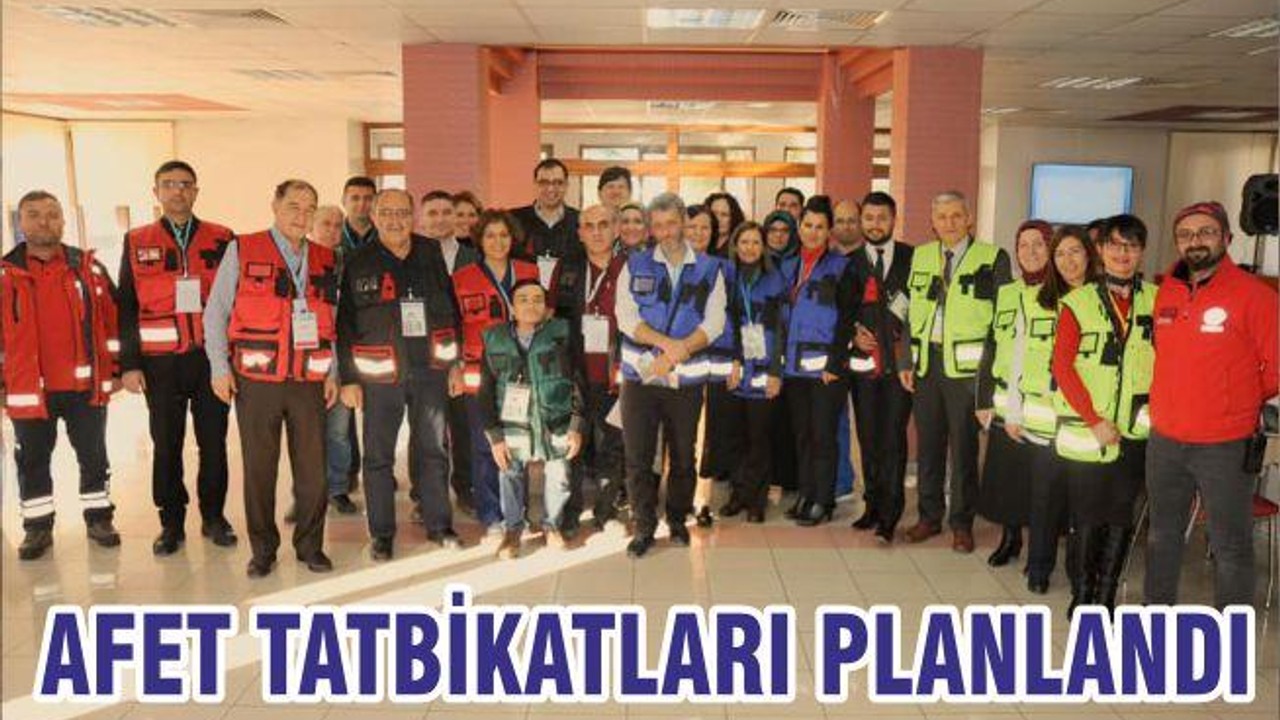 AFET TATBİKATLARI PLANLANDI