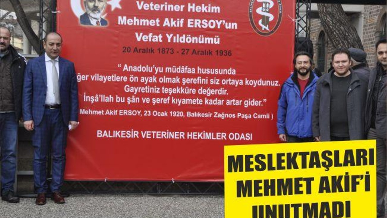 MESLEKTAŞLARI MEHMET AKİF’İ UNUTMADI