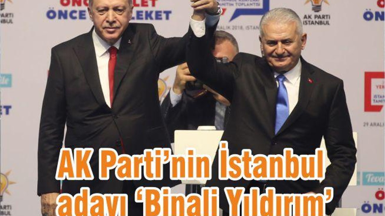 AK Parti’nin İstanbul adayı ‘Binali Yıldırım’