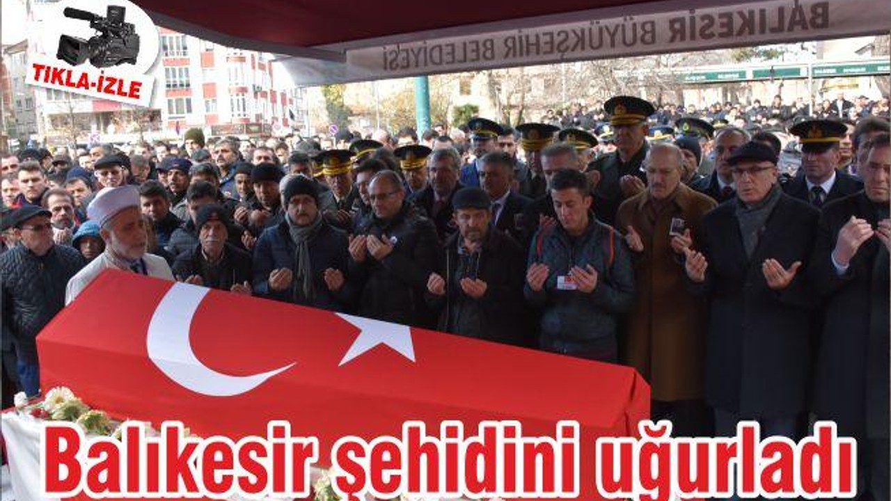 Balıkesir şehidini uğurladı