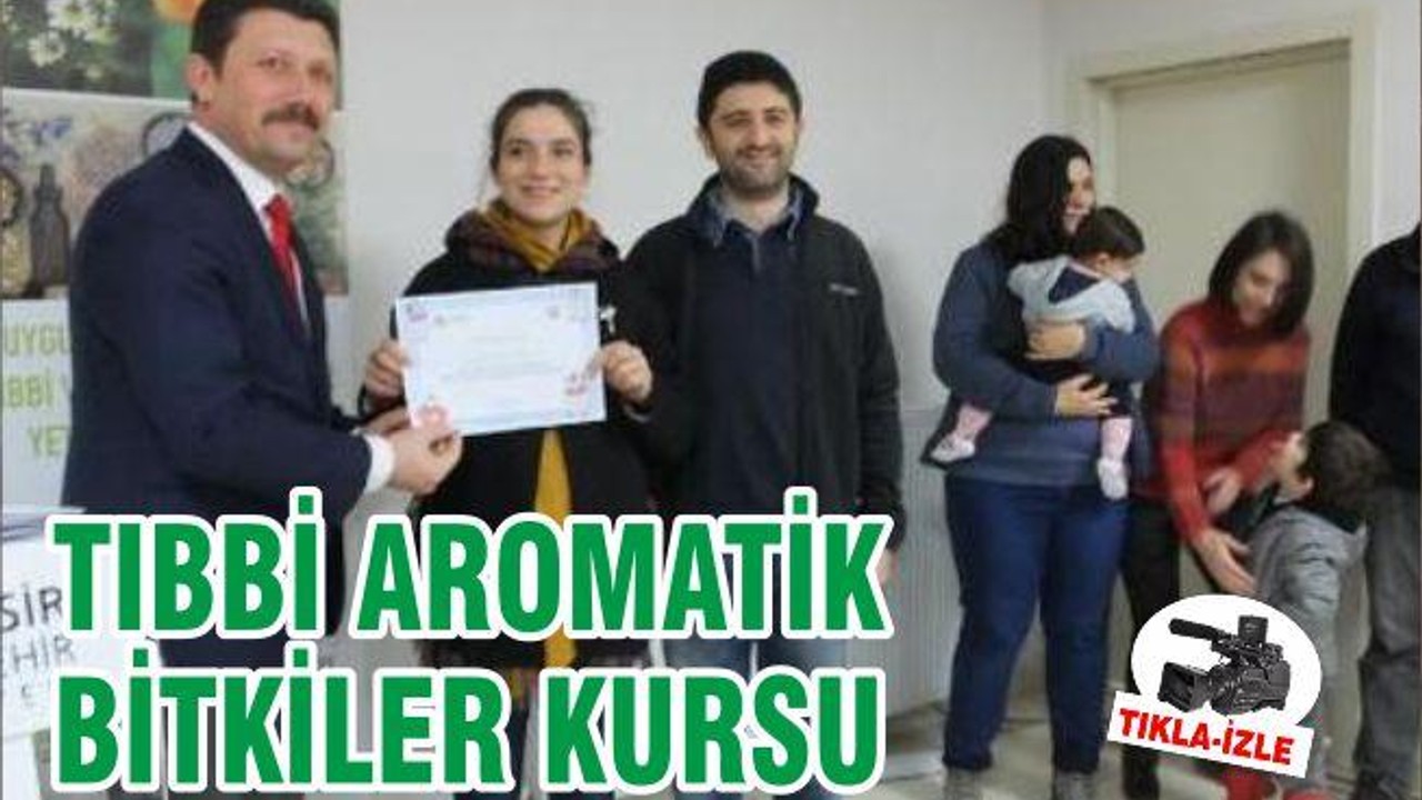 TIBBİ AROMATİK BİTKİLER KURSU