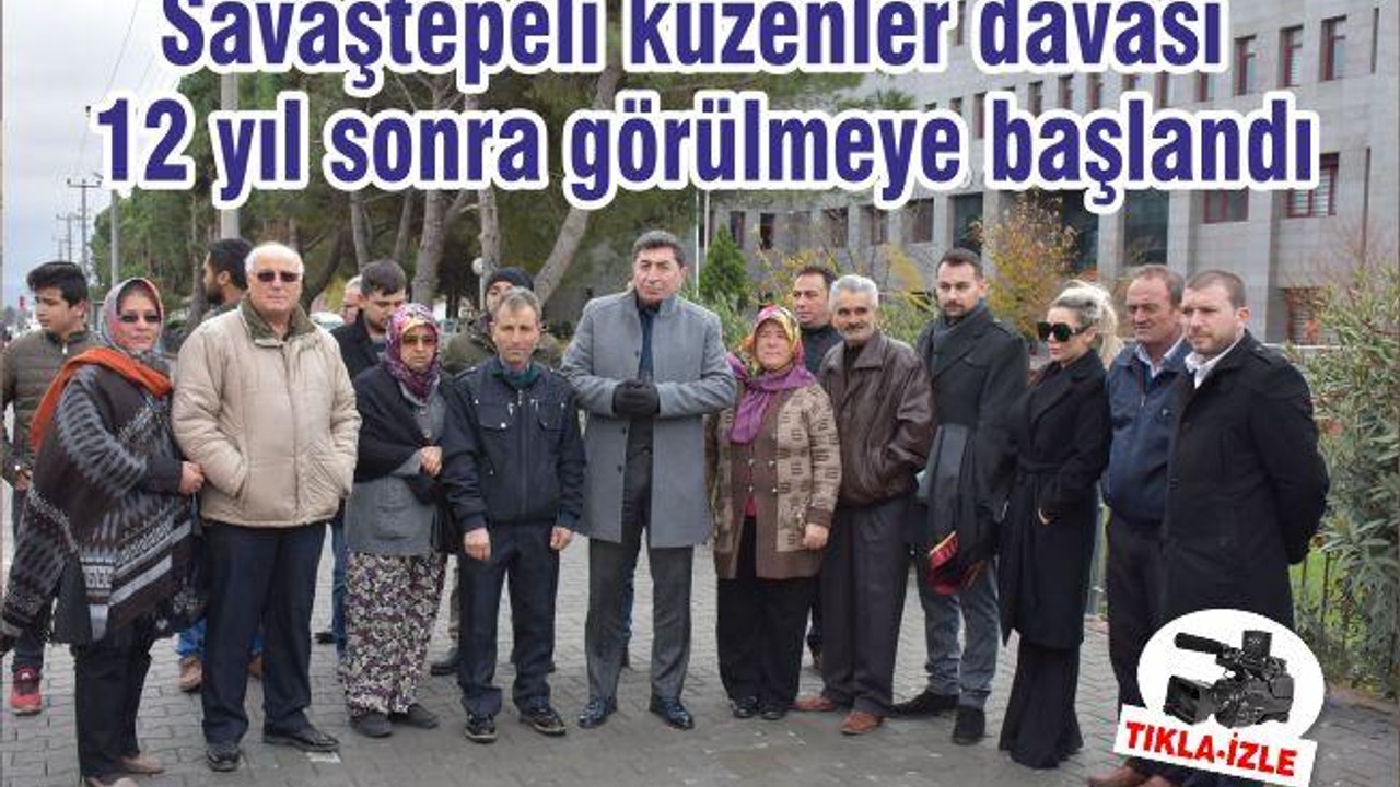 Savaştepeli kuzenler davası 12 yıl sonra görülmeye başlandı