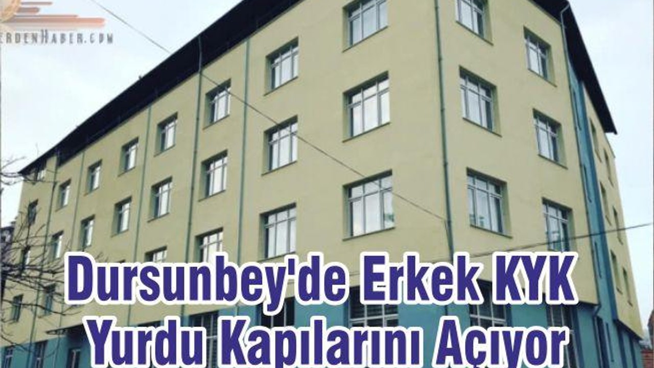 Dursunbey'de Erkek KYK Yurdu Kapılarını Açıyor