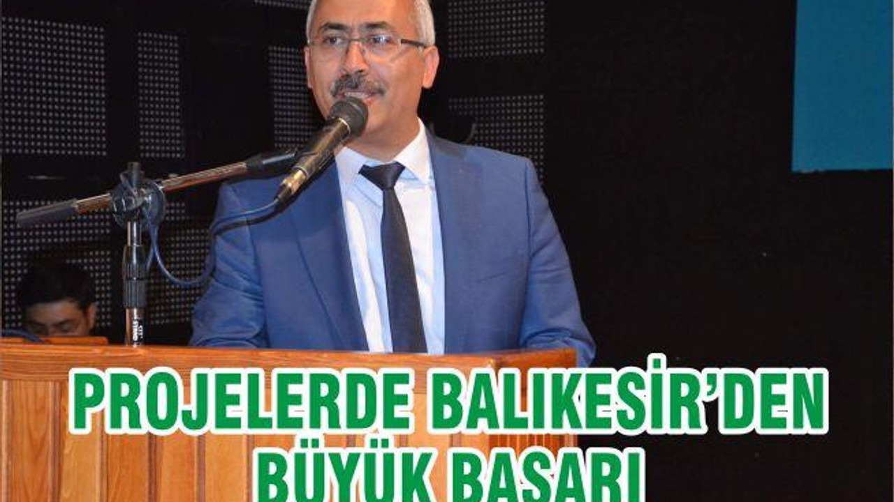 PROJELERDE BALIKESİR’DEN BÜYÜK BAŞARI