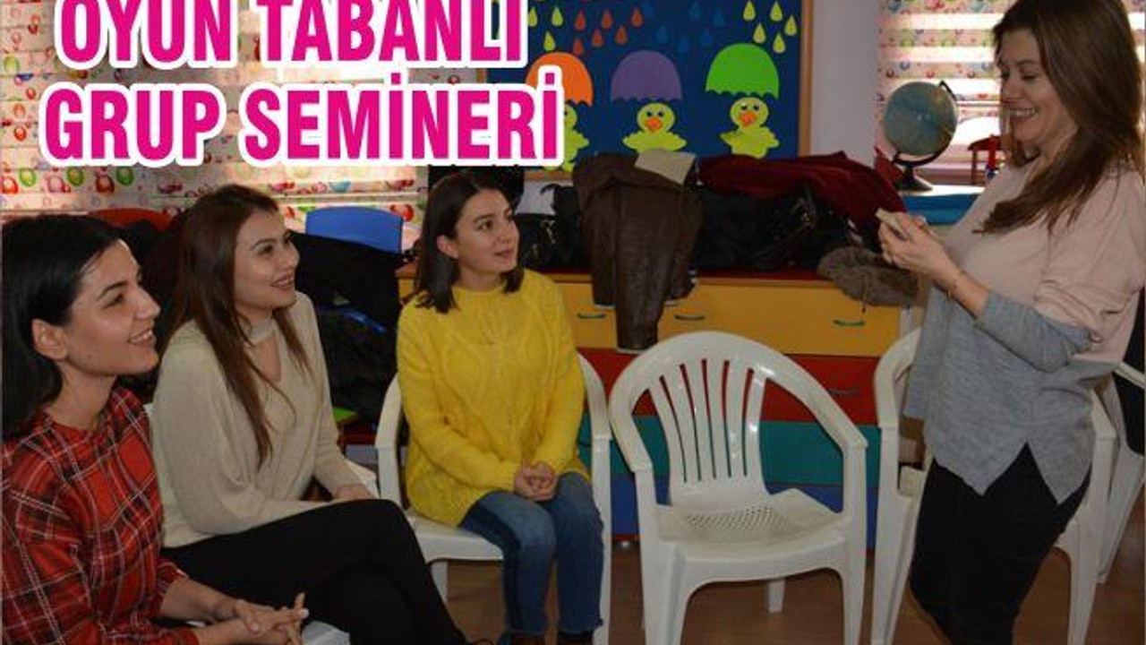 OYUN TABANLI GRUP SEMİNERİ