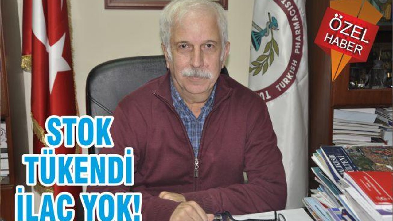 STOK TÜKENDİ İLAÇ YOK!