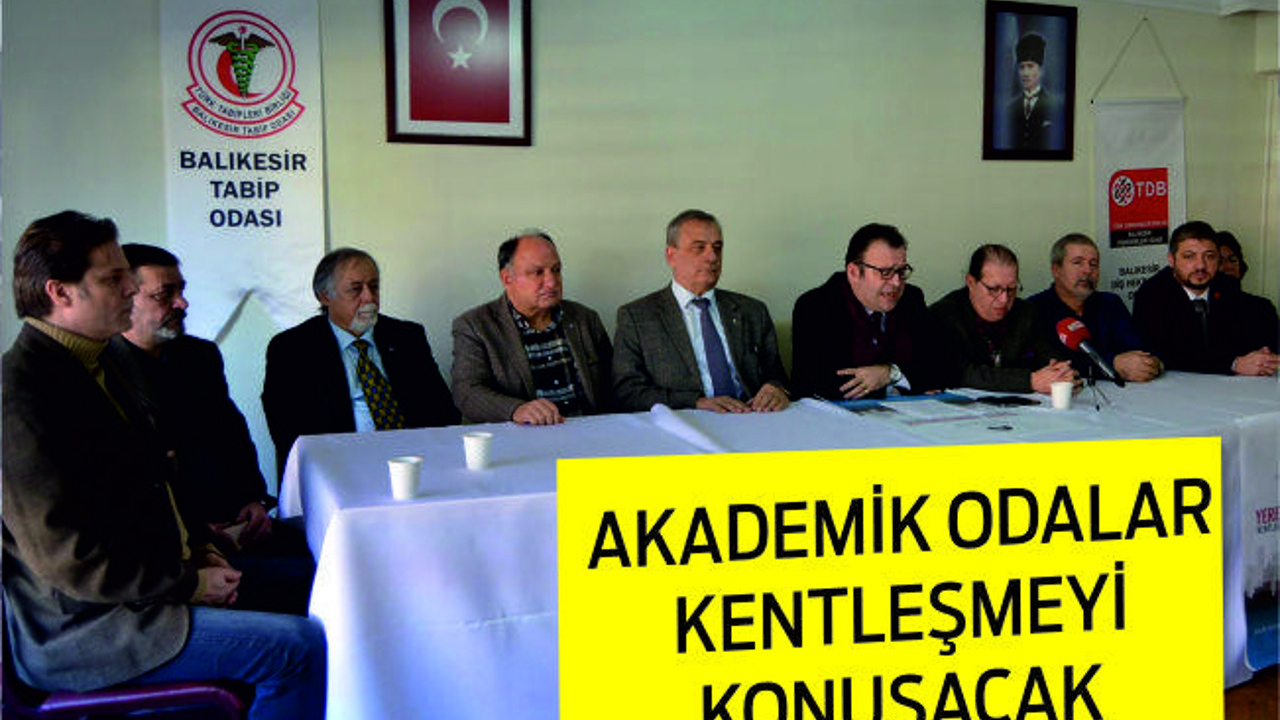 AKADEMİK ODALAR KENTLEŞMEYİ KONUŞACAK