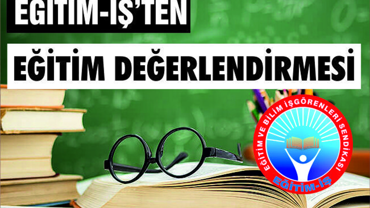 EĞİTİM-İŞ'TEN YARIYIL DEĞERLENDİRMESİ