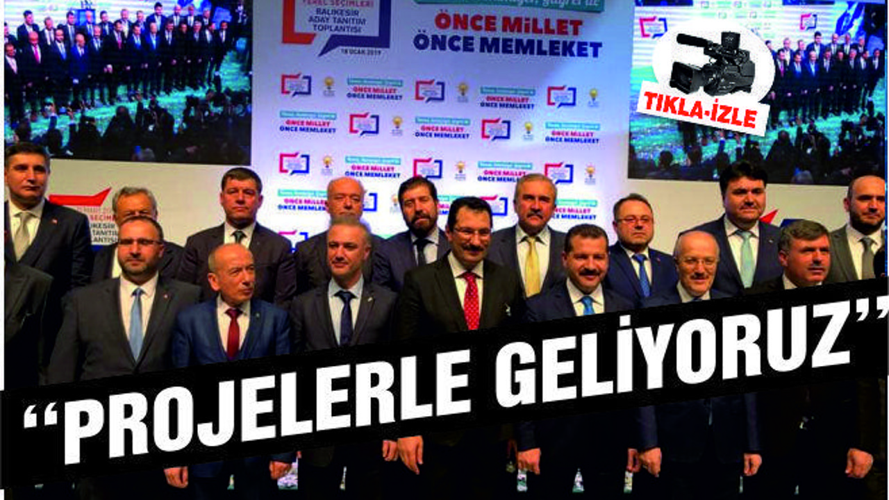 AK PARTİ BALIKESİR ADAY TANITIM TOPLANTISINDAN YANSIMALAR
