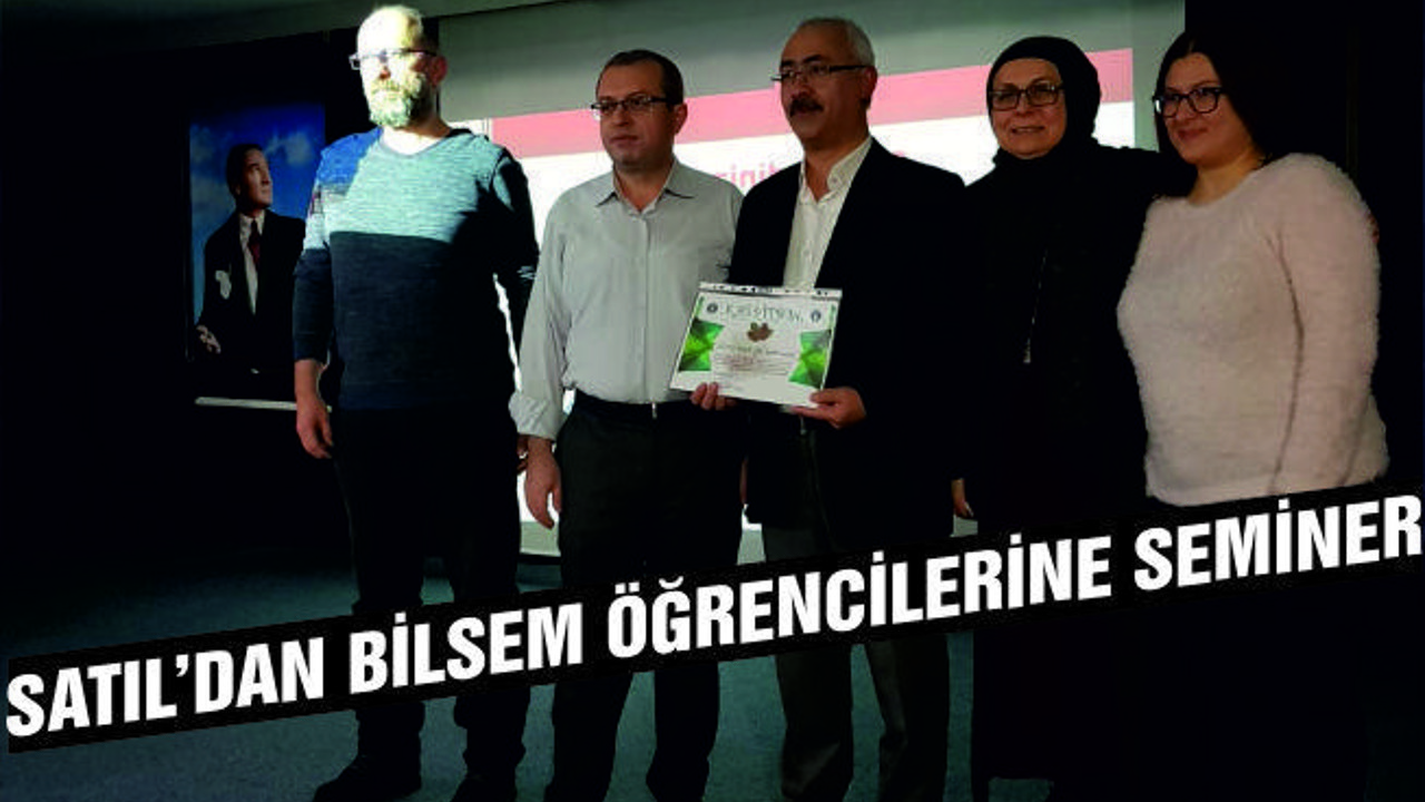 Satıl’dan Bilsem öğrencilerine seminer
