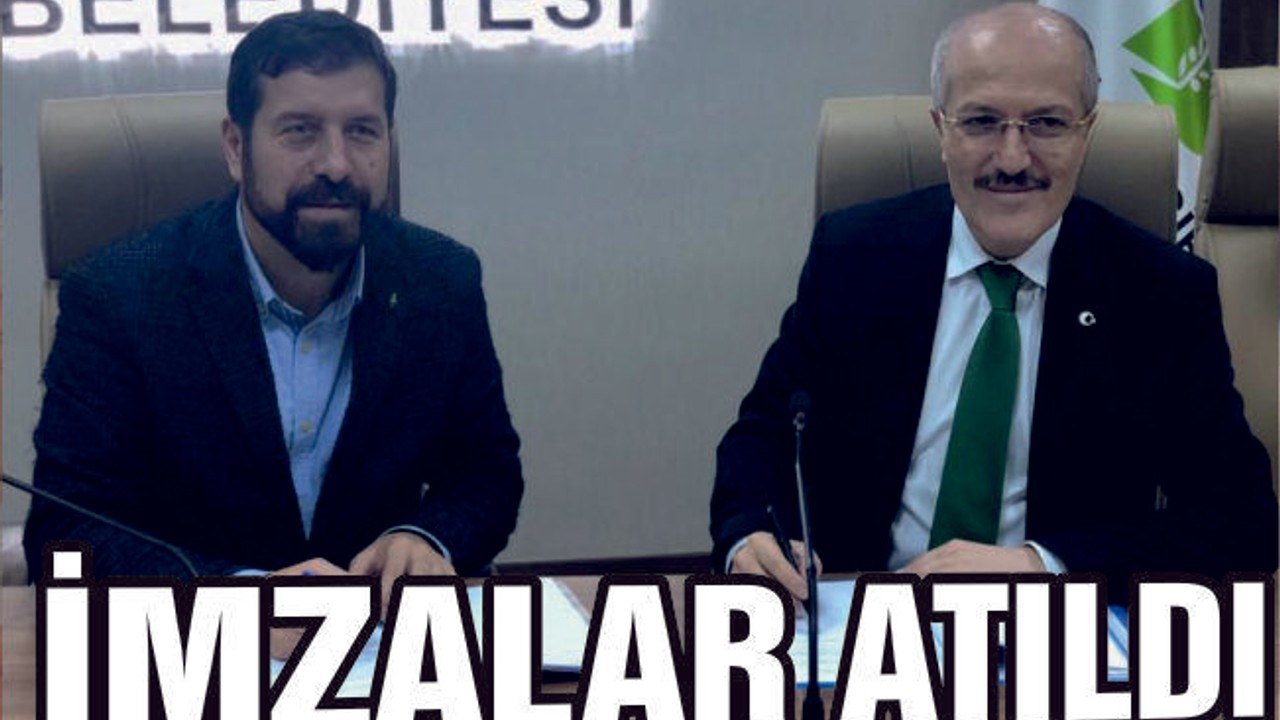 İMZALAR ATILDI