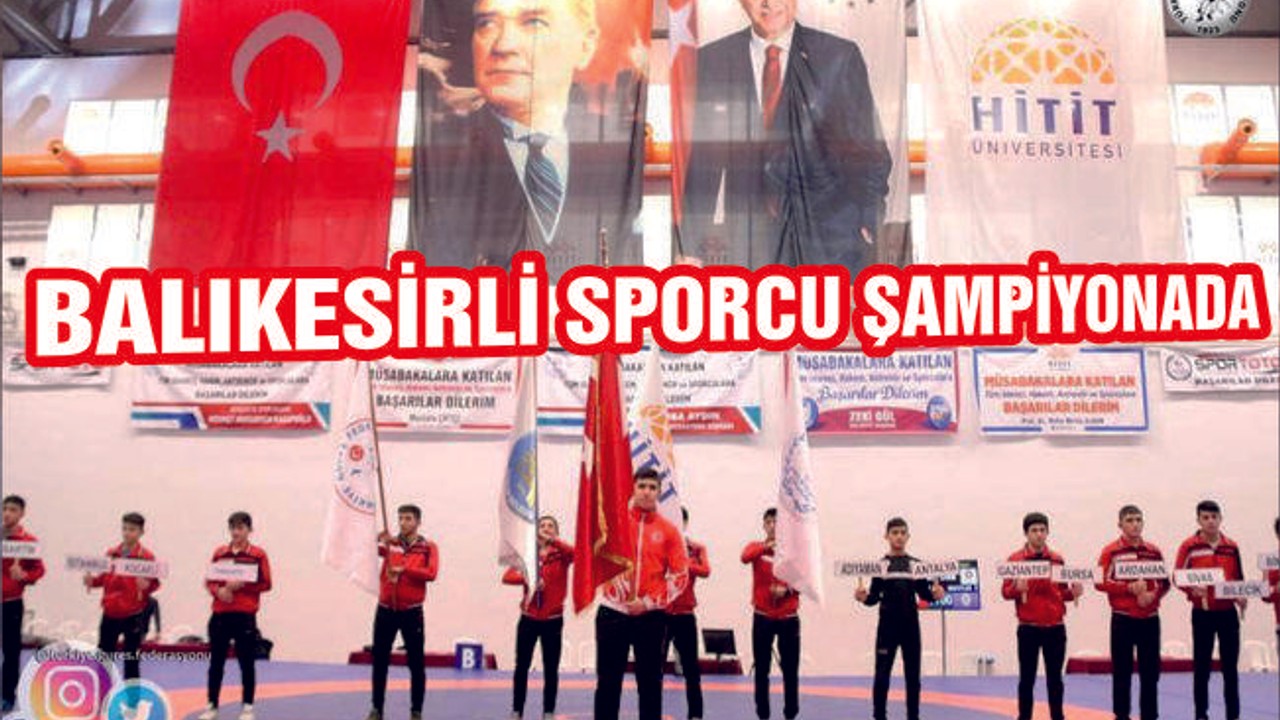 BALIKESİRLİ SPORCU ŞAMPİYONADA