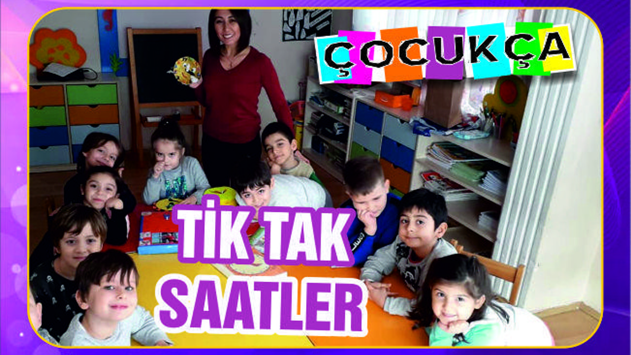 TİK TAK SAATLER …