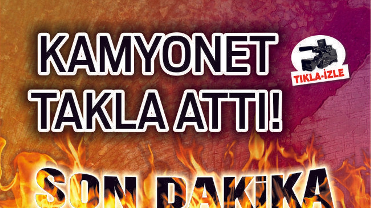 Lastiği patlayan kamyonet takla attı