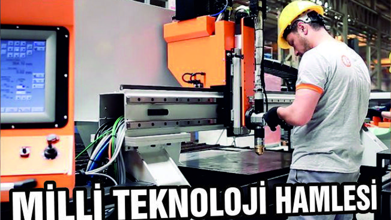 MİLLİ TEKNOLOJİ HAMLESİ