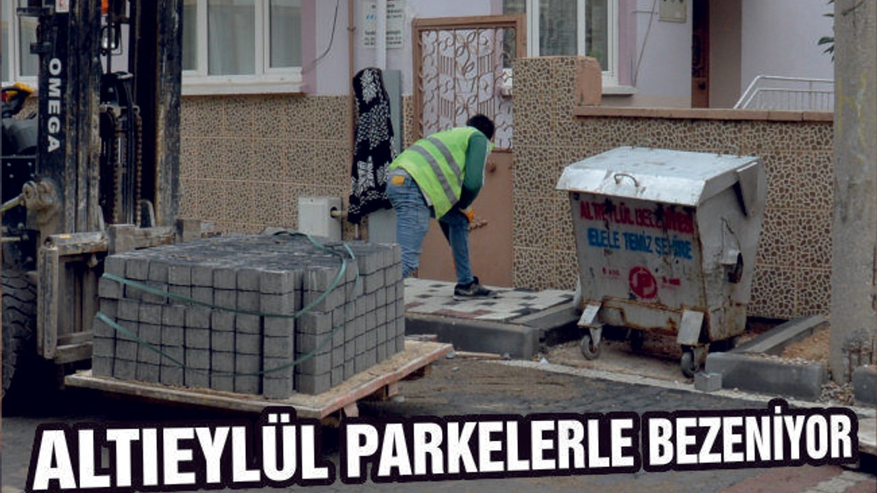 Altıeylül Sokakları Parkelerle Bezeniyor