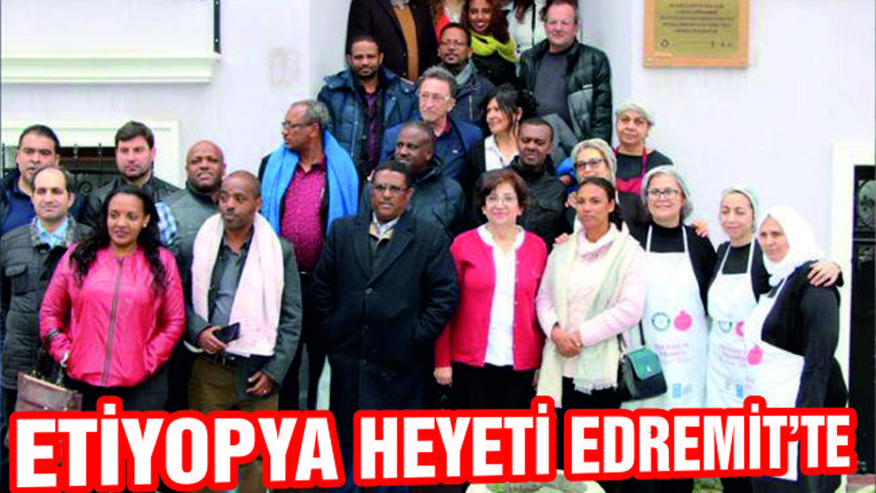Etiyopya Heyeti Edremit’te