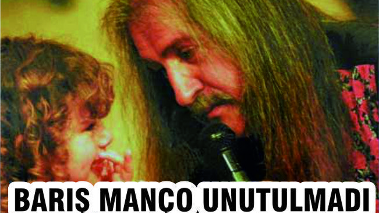 BARIŞ MANÇO UNUTULMADI