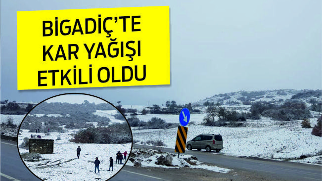 BİGADİÇ KAR'A TESLİM
