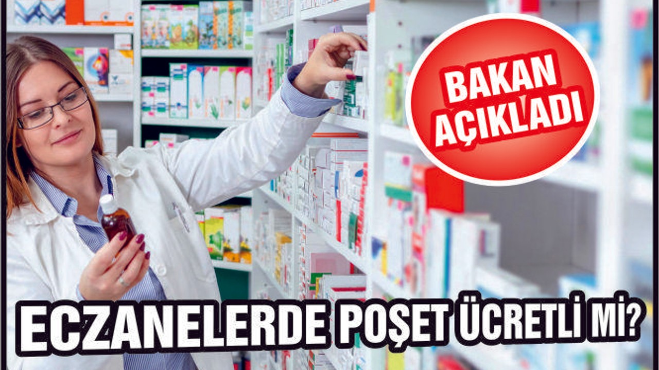 ECZANELERDE POŞET ÜCRETLİ Mİ?