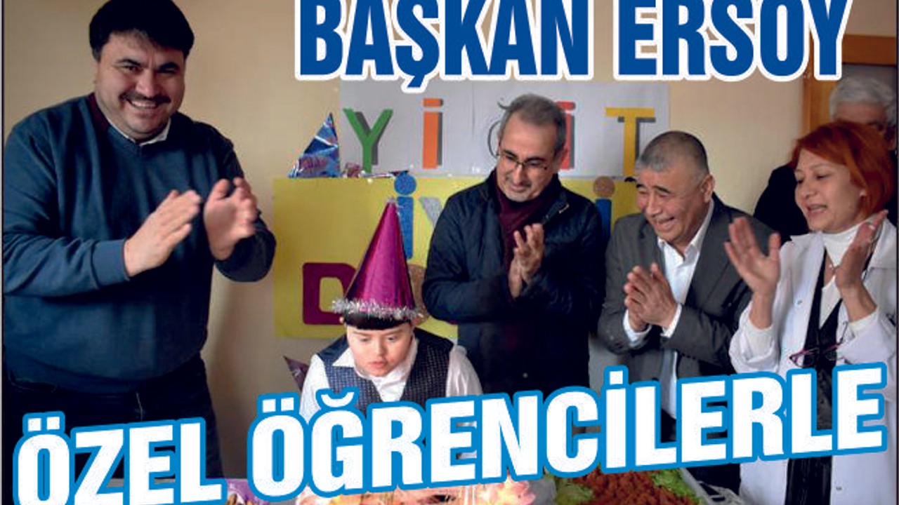 Başkan Ersoy özel öğrencilerle buluştu