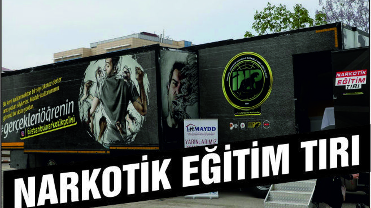 NARKOTİK EĞİTİM TIRI BALIKESİR'E GELİYOR