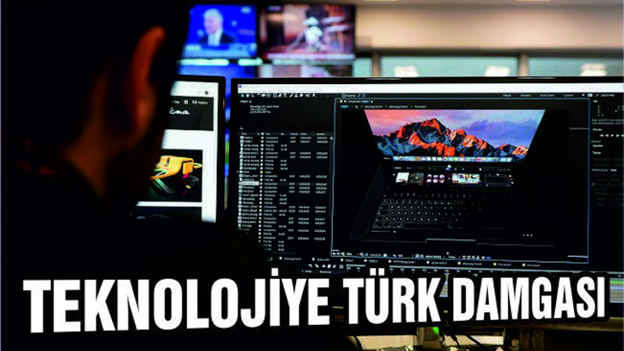 TEKNOLOJİYE TÜRK DAMGASI