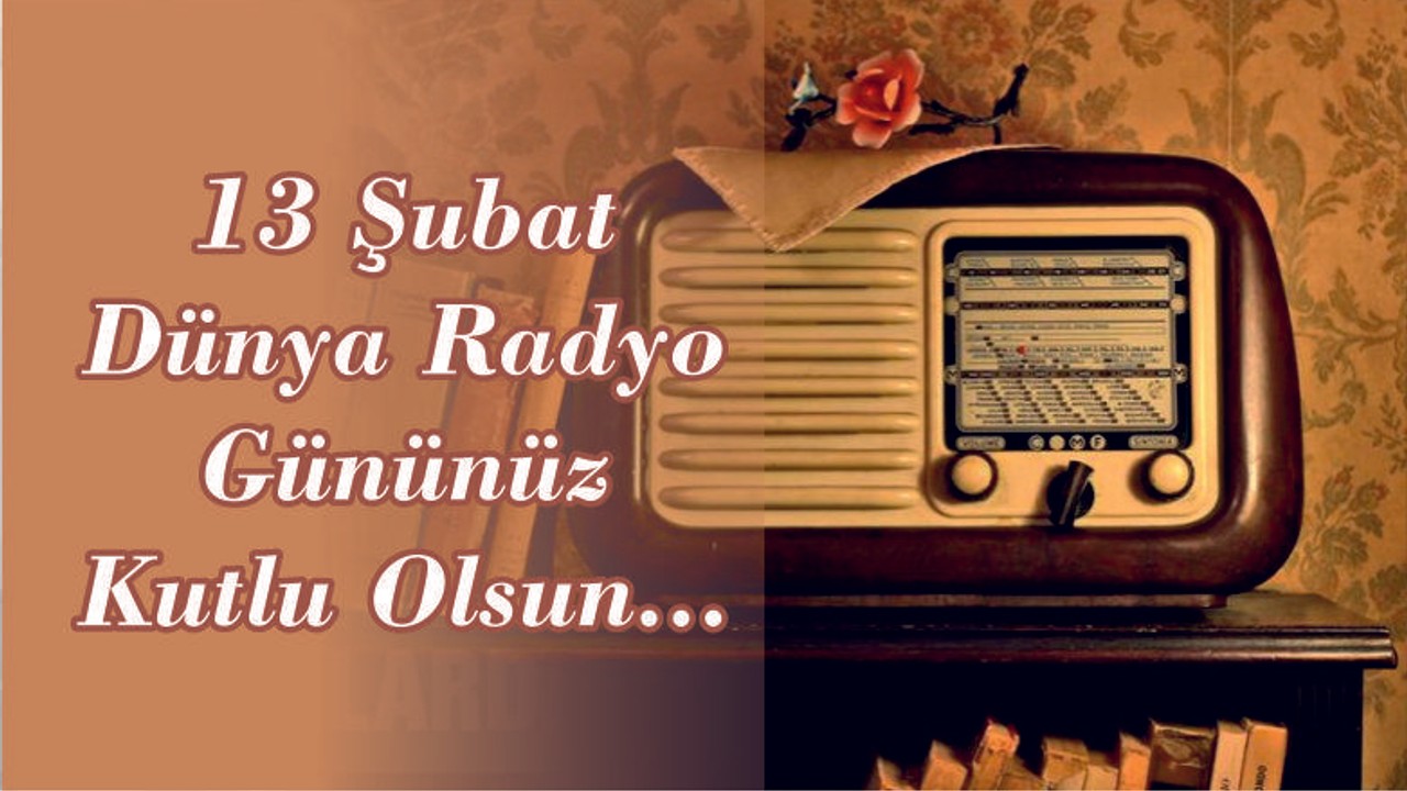 DÜNYA RADYO GÜNÜ...
