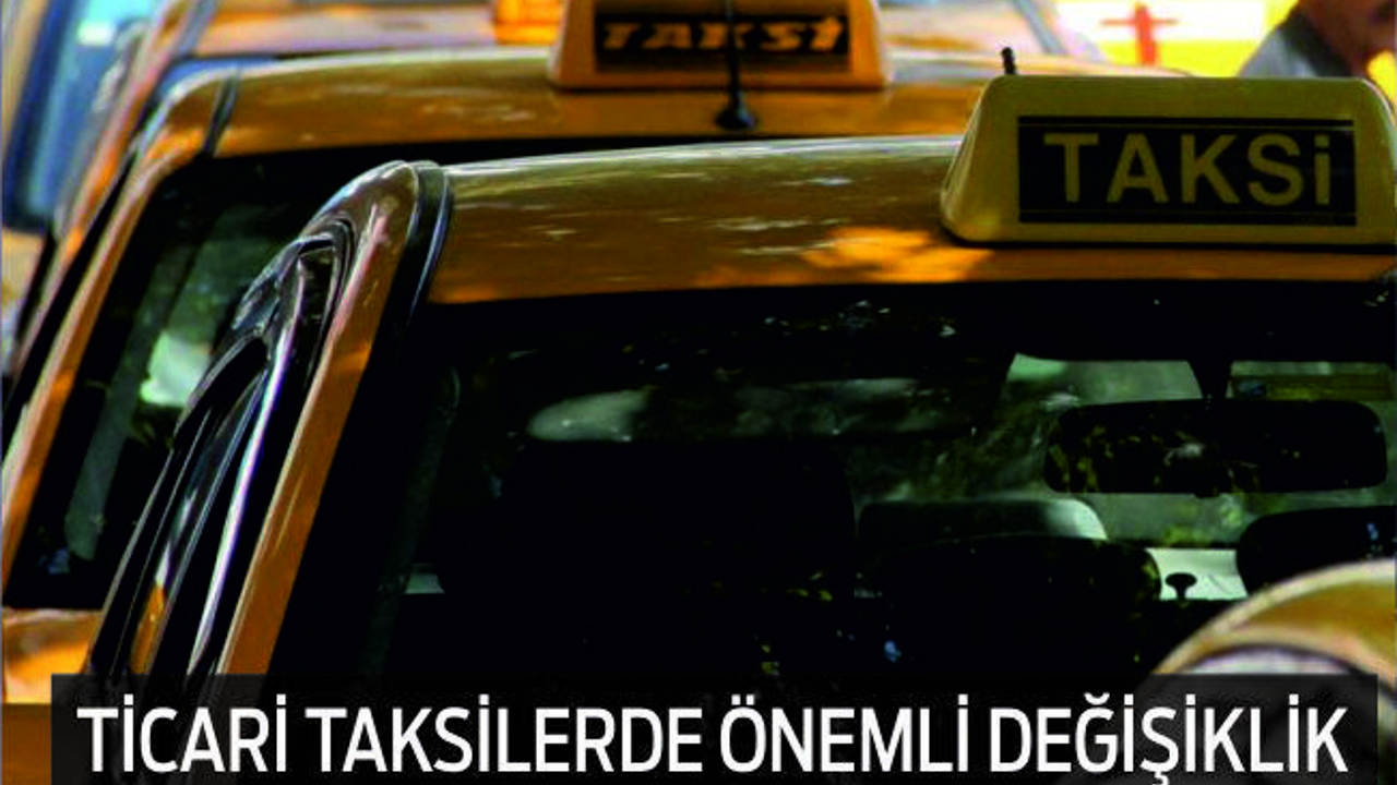 Ticari taksilerde önemli değişiklik
