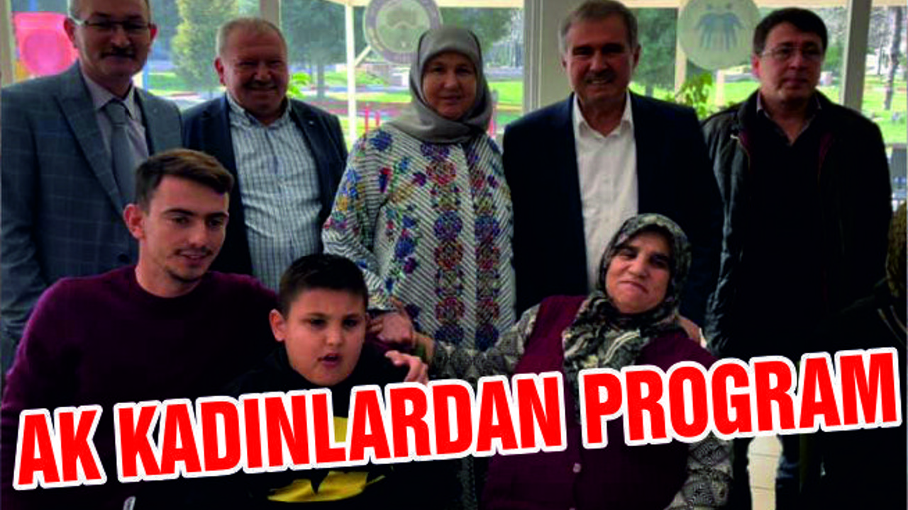 AK KADINLARDAN ÖZEL PROGRAM