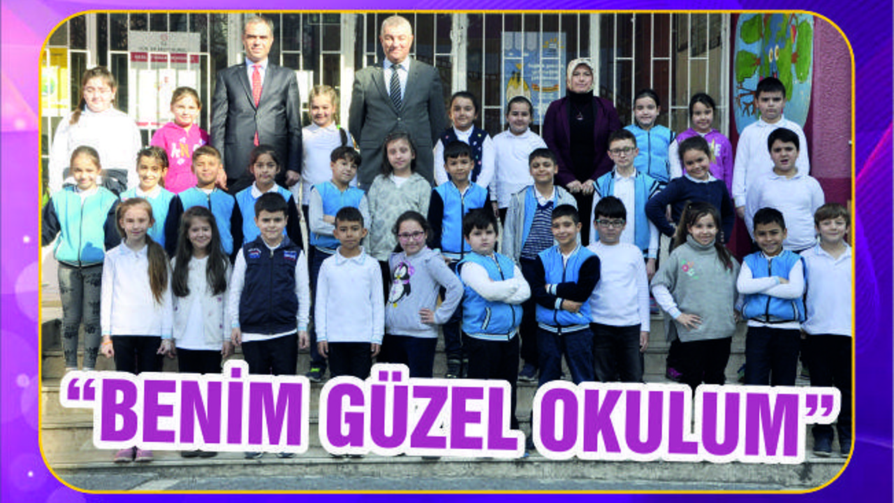 “YAŞASIN BENİM GÜZEL OKULUM”