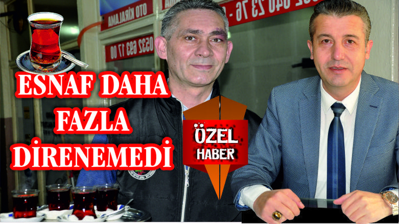 ESNAF DAHA FAZLA DİRENEMEDİ