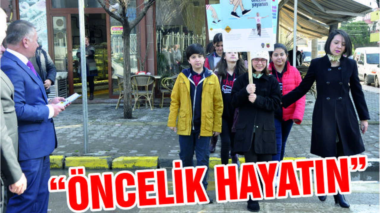 ‘‘ÖNCELİK YAYANIN, ÖNCELİK HAYATIN’’