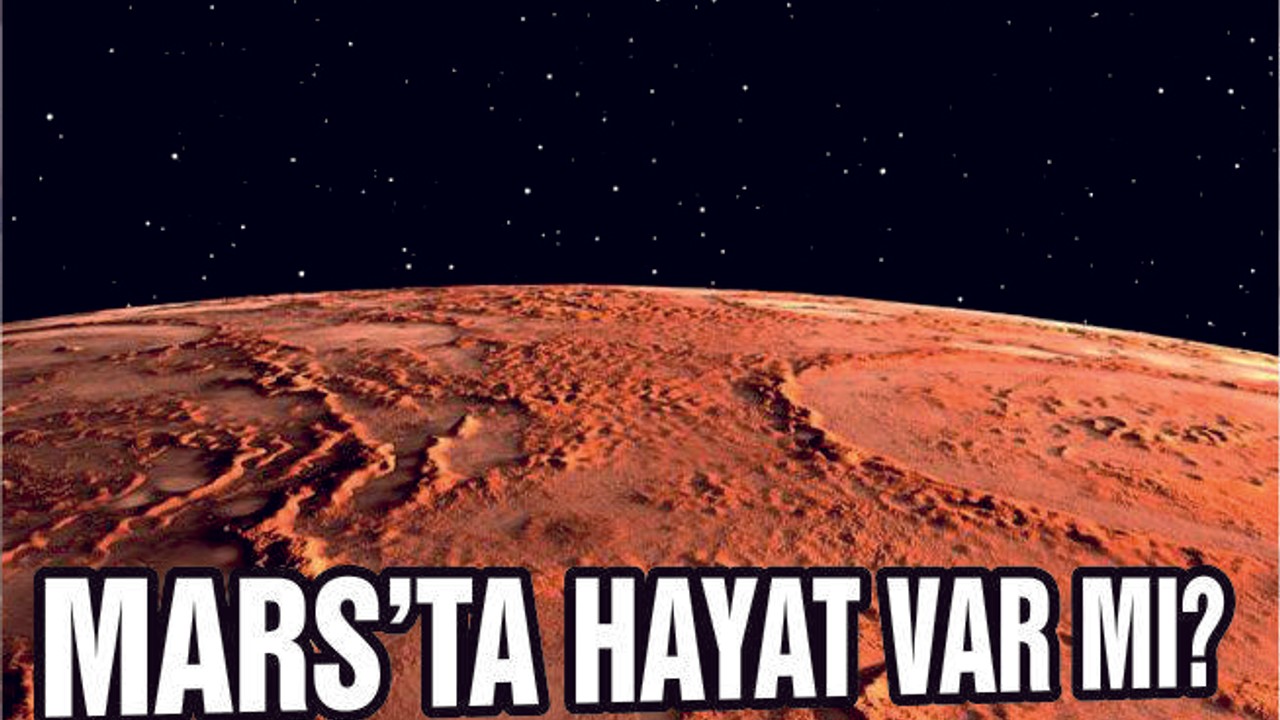 MARS'TA HAYAT VAR MI?