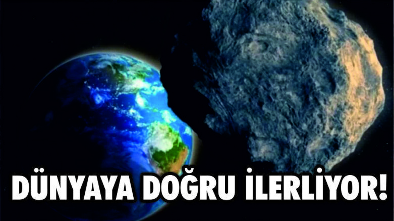 Saatte 32 bin 300 km hızla ilerliyor!