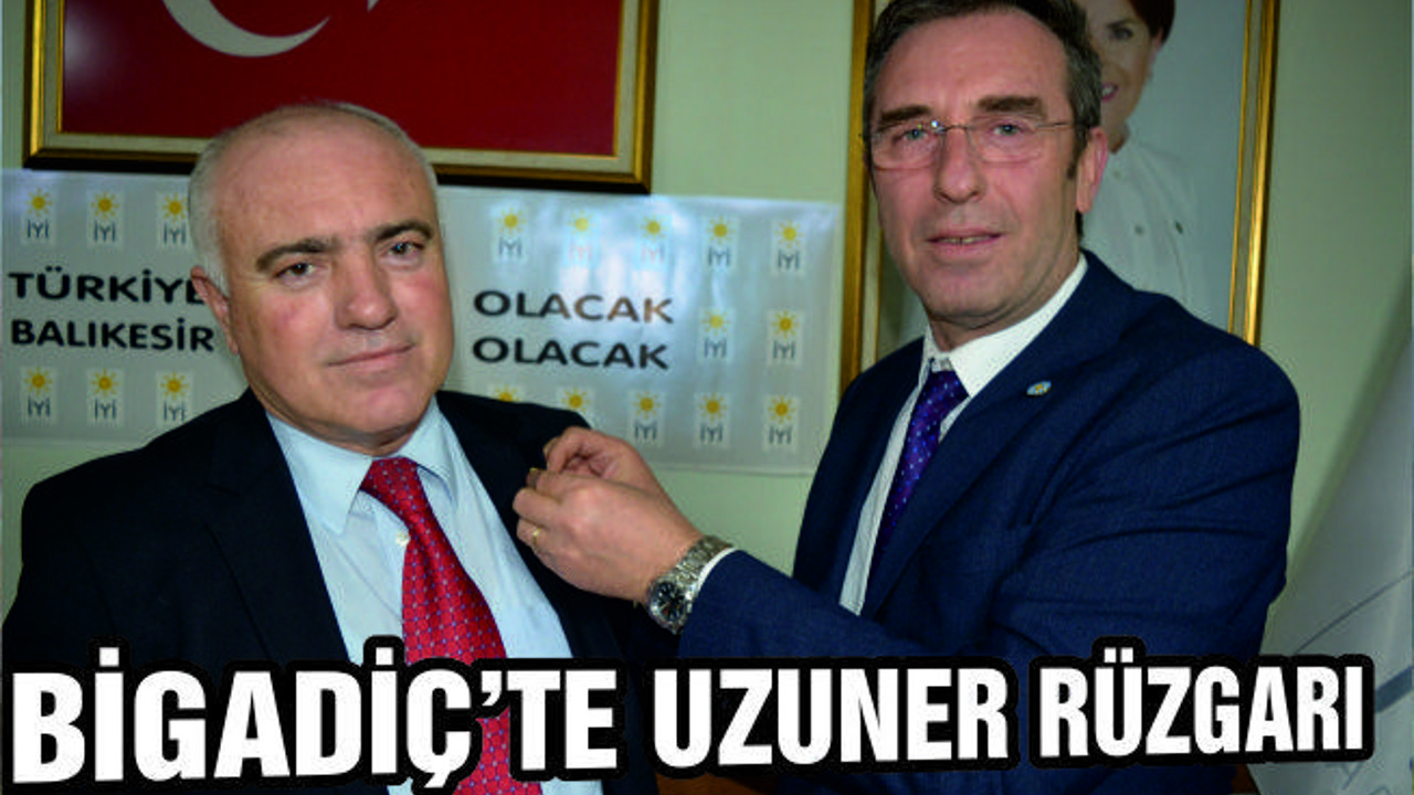 İYİ Parti Bigadiç’te Uzuner ile yürüyecek