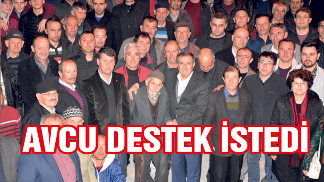 AVCU’ “31 MART’TA DESTEK BEKLİYORUM”