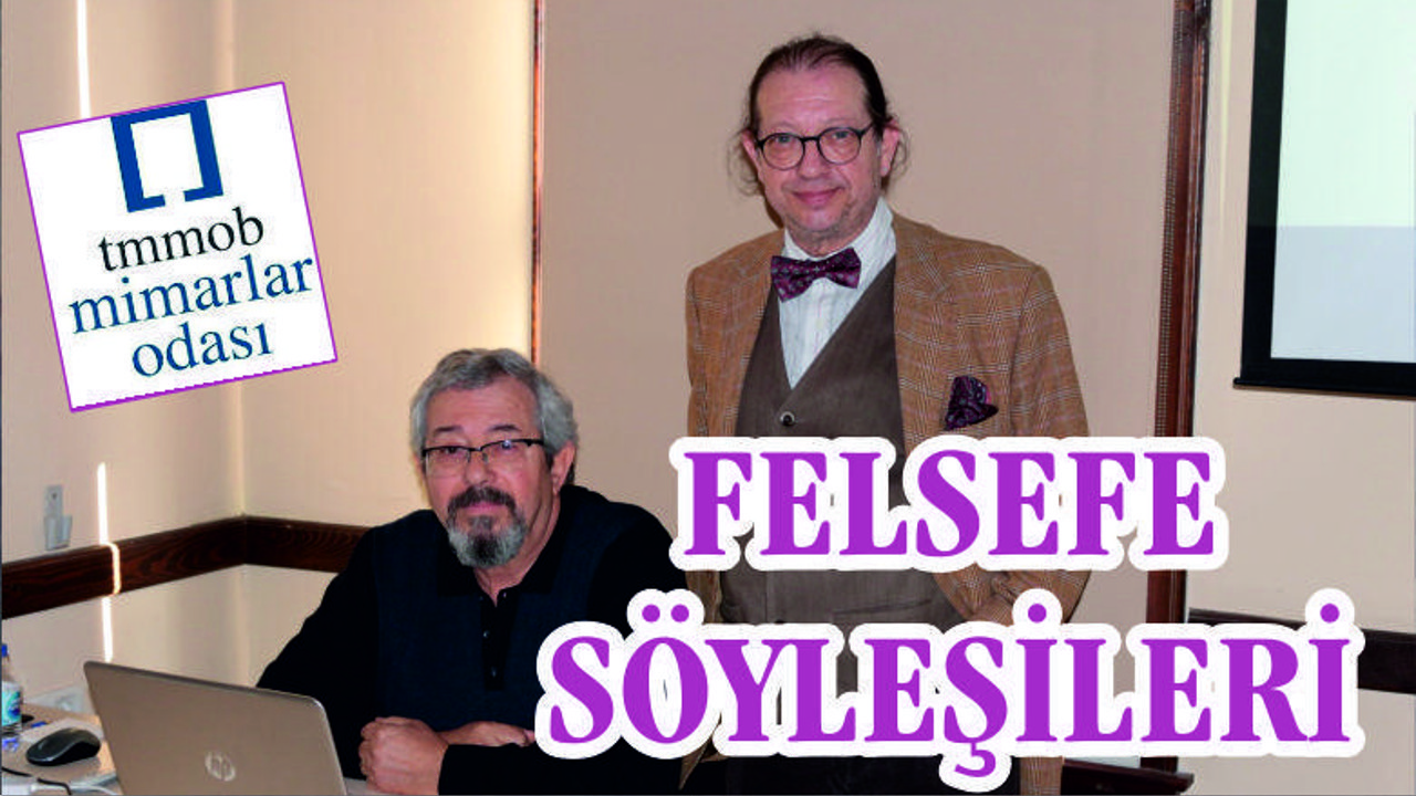 Mimarlar Odası’nda Felsefe Söyleşileri