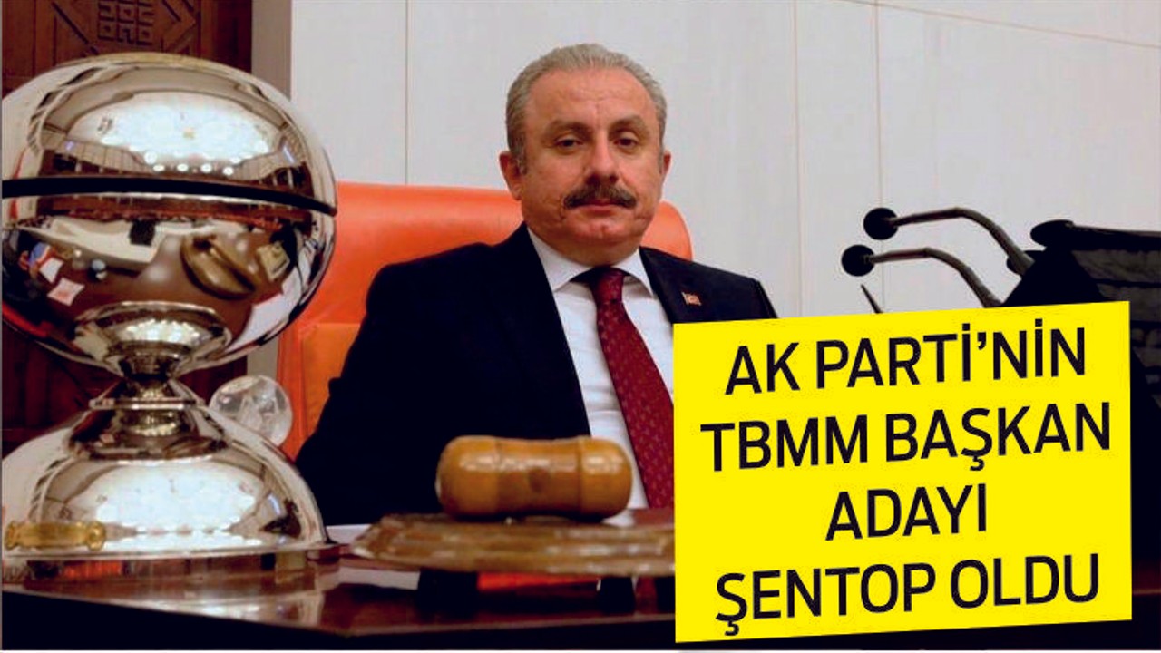 AK Parti’nin Meclis Başkanı adayı Mustafa Şentop oldu