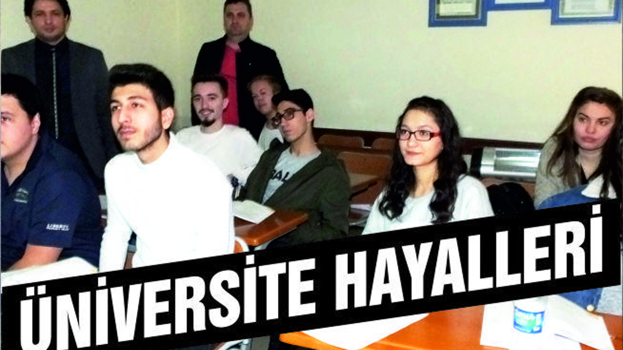 Üniversite hayalleri tatile izin vermedi