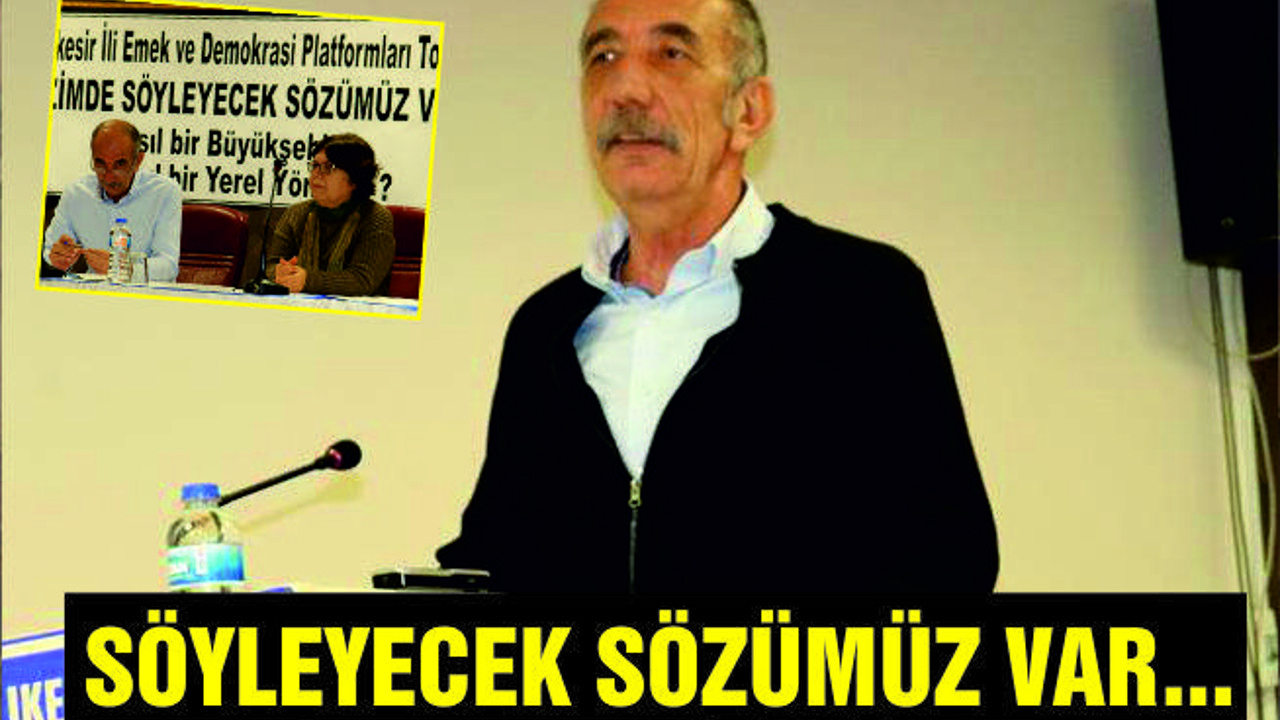 SÖYLEYECEK SÖZÜMÜZ VAR…