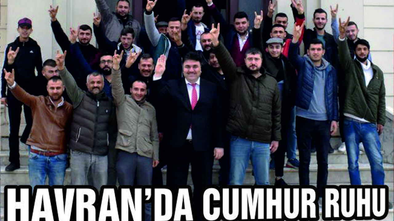 HAVRAN'DA CUMHUR İTTİFAKI RUHU